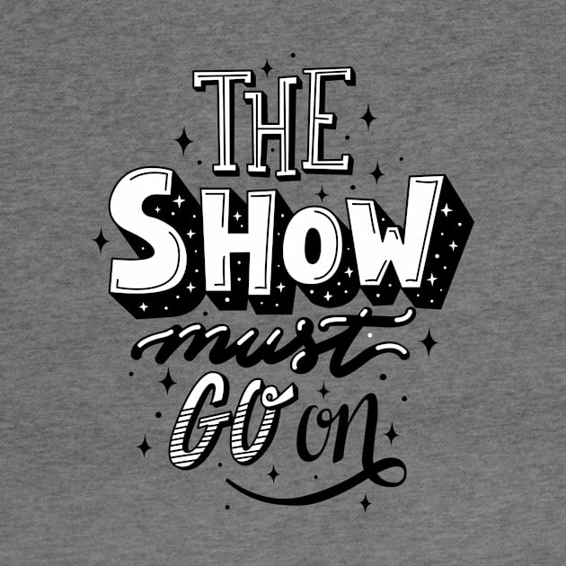 The Show Must Go On by Lucia Types